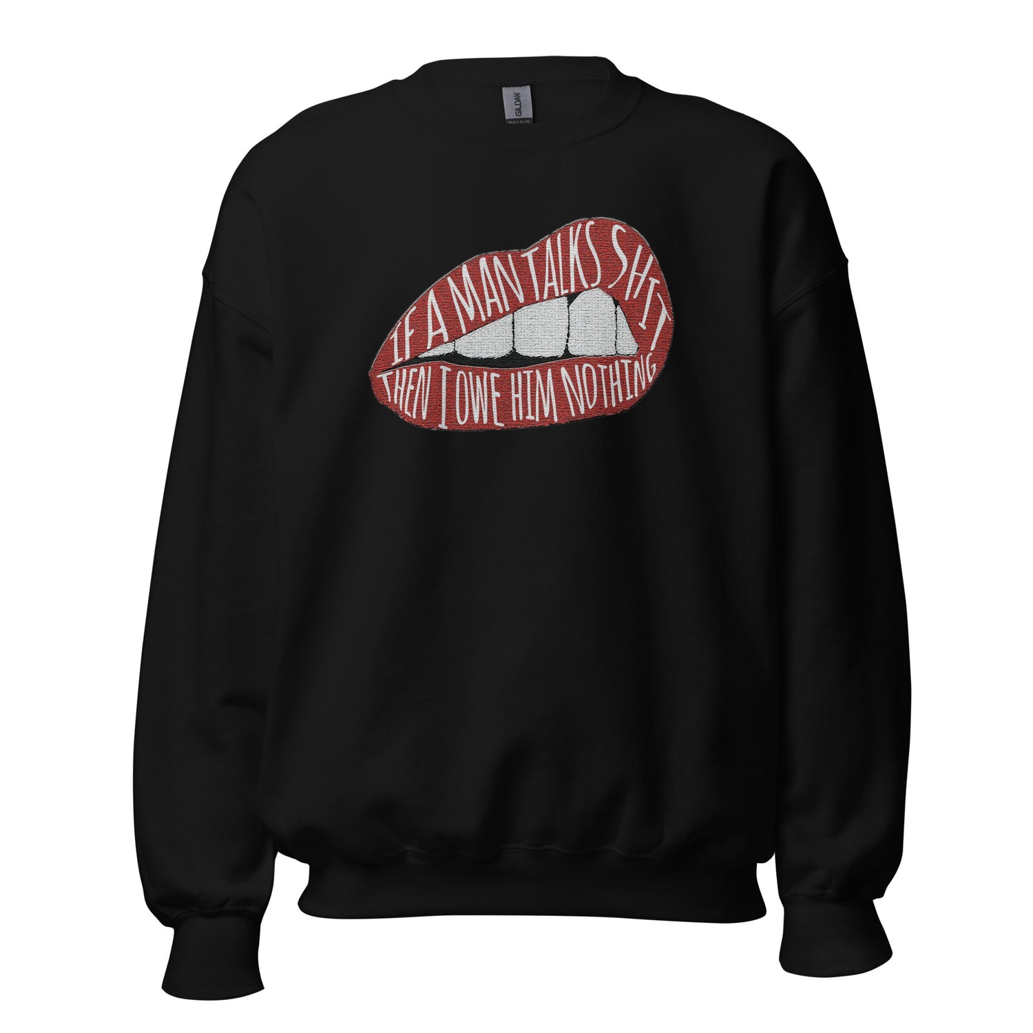 If A Men Talks Shit Sweatshirt