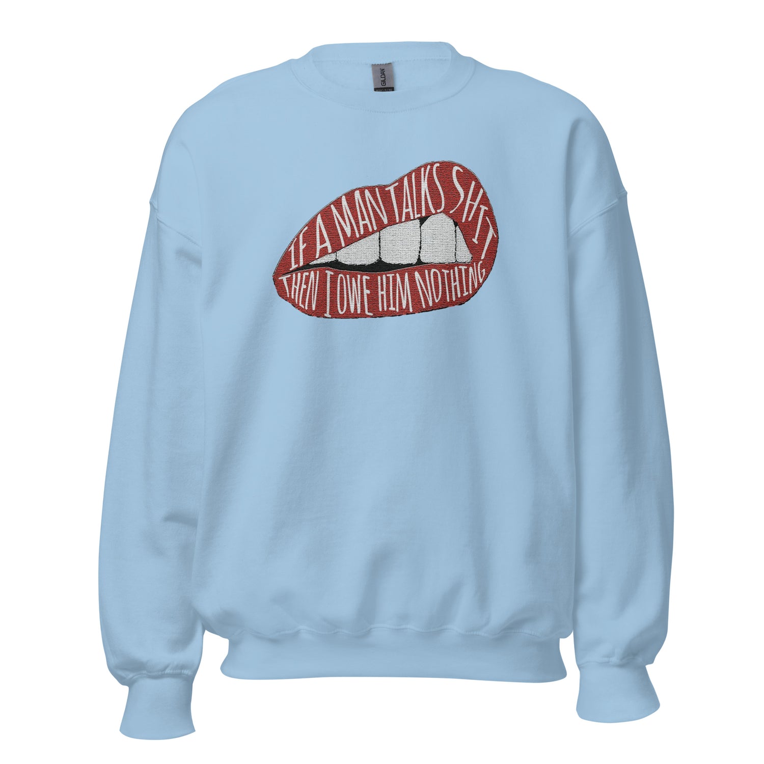 If A Men Talks Shit Sweatshirt