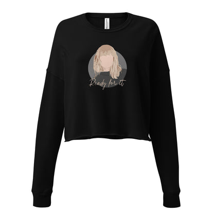 Ready For It Crop Sweatshirt
