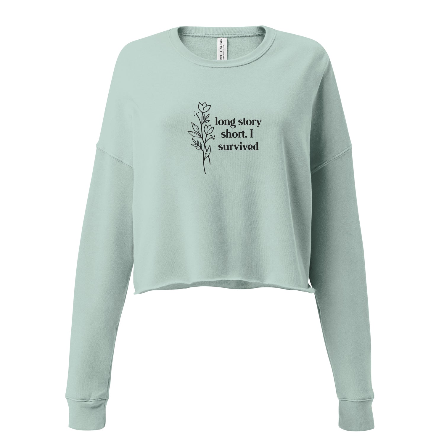 Long Story Short. I Survived Crop Sweatshirt